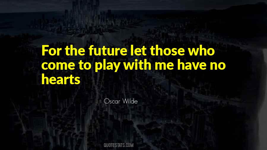 Let Me Play Quotes #1738100