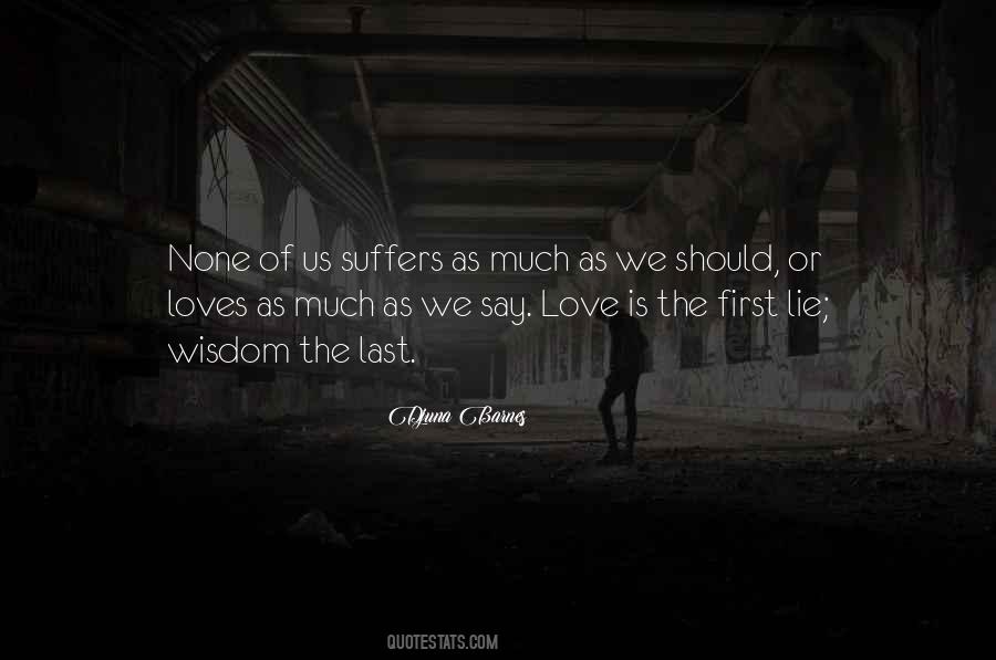Love Is Suffering Quotes #380004