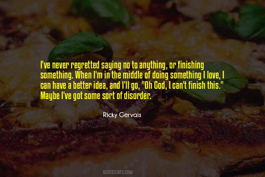 I Got No Idea Quotes #1230038