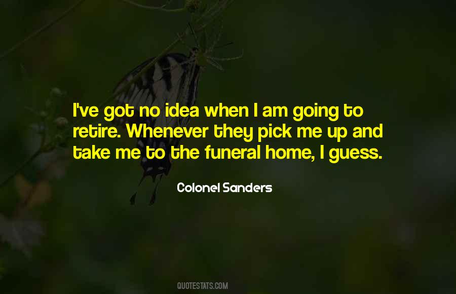 I Got No Idea Quotes #1512868