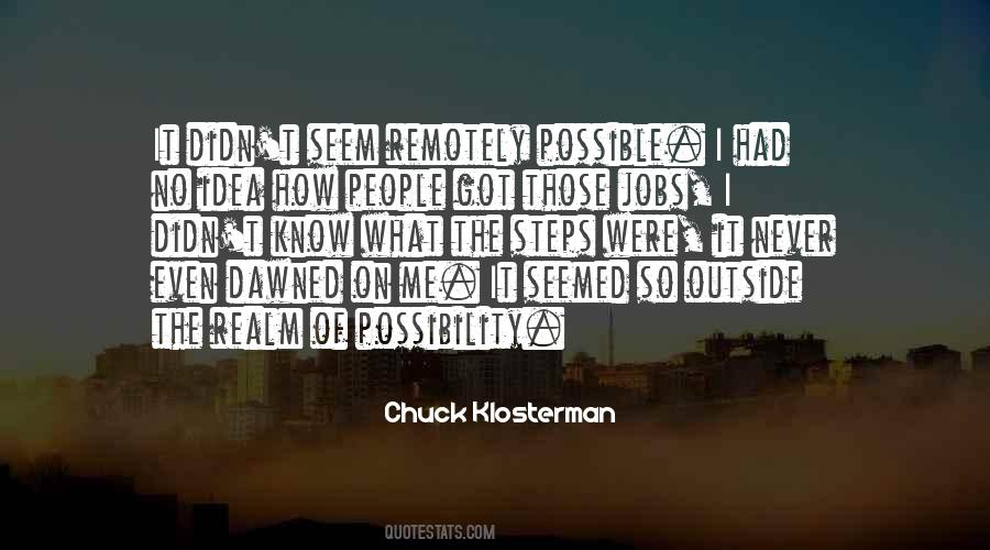 I Got No Idea Quotes #481125