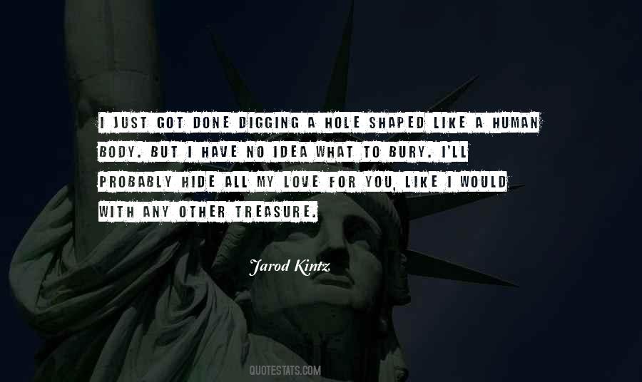 I Got No Idea Quotes #607119