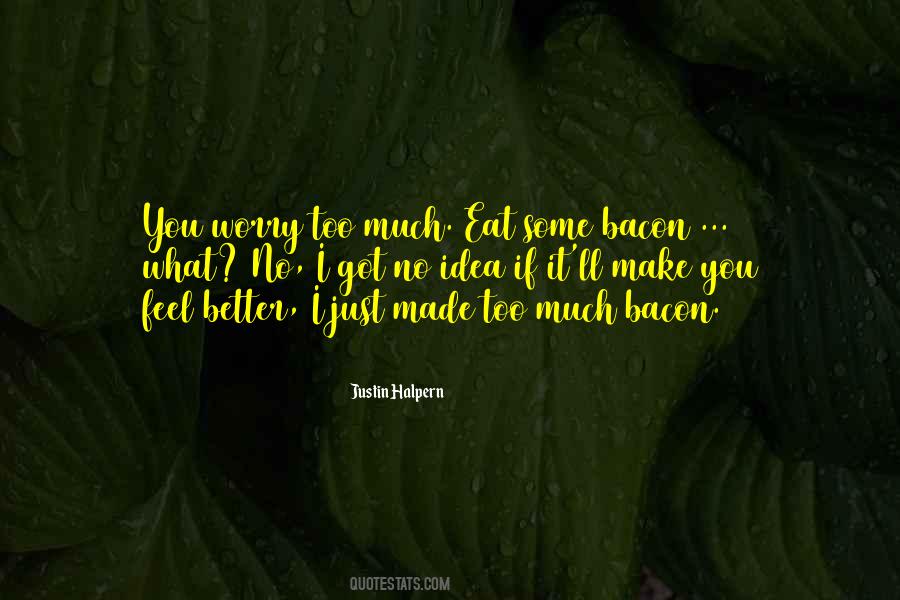 I Got No Idea Quotes #787714