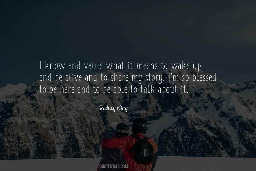 Blessed To Be Alive Quotes #1344219
