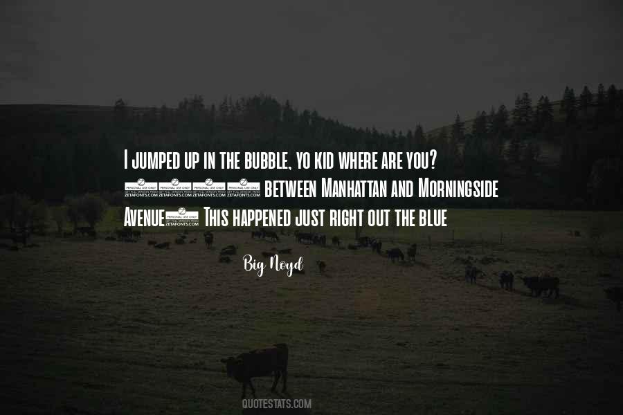 Bubble Up Quotes #1129829