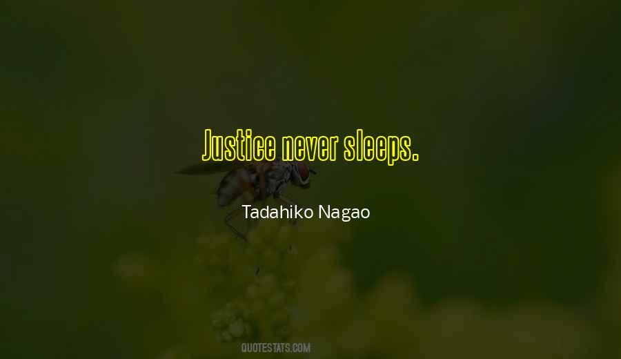 Justice Never Sleeps Quotes #146248