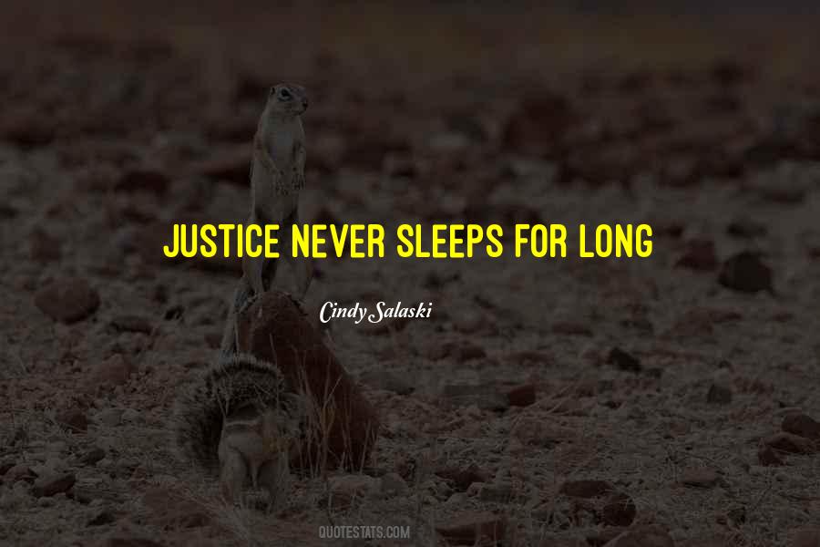 Justice Never Sleeps Quotes #884560
