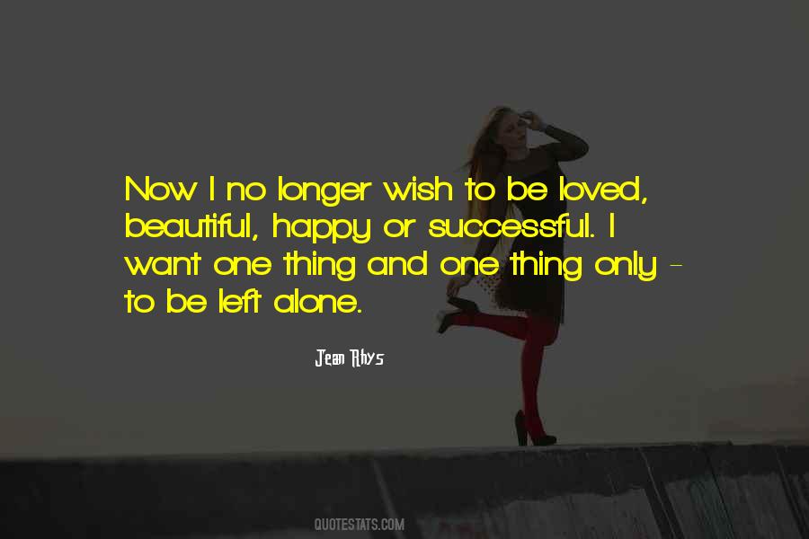 I Want To Be Left Alone Quotes #786869