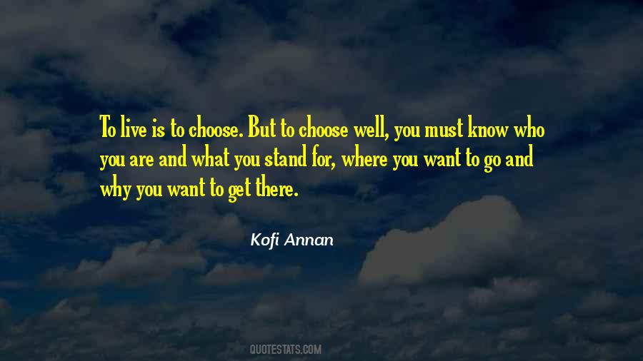 You Get To Choose Quotes #1198150