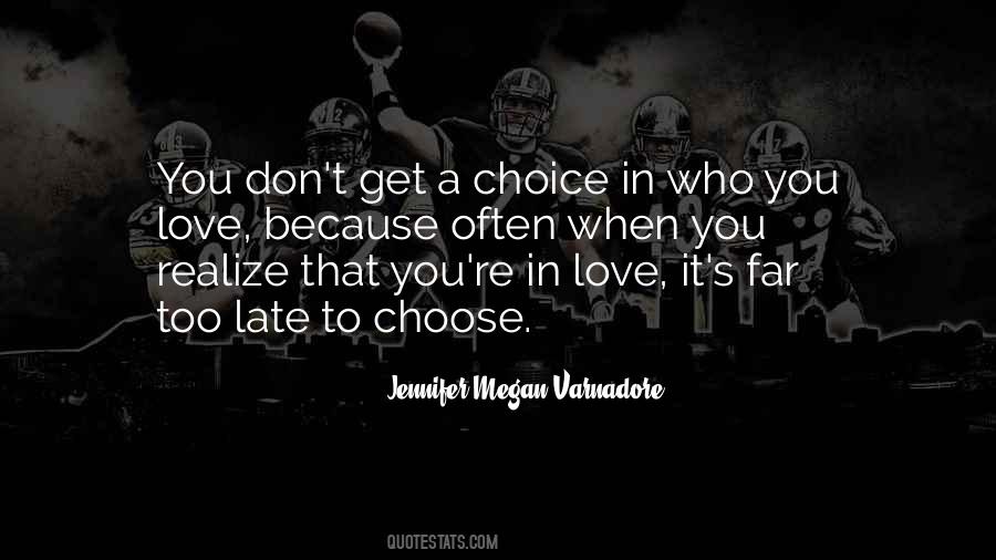 You Get To Choose Quotes #1400581