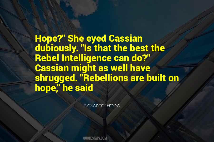 Rebellions Are Built On Hope Quotes #1058219 Rebellions Are Built On Hope Quotes #1058219