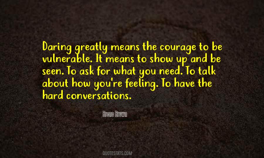 Courage To Ask Quotes #1738118