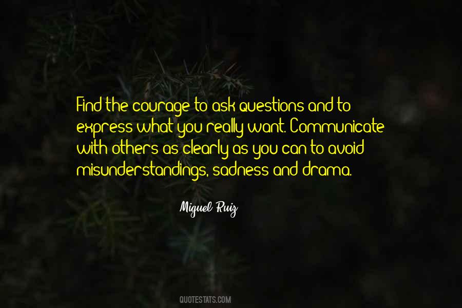 Courage To Ask Quotes #41294