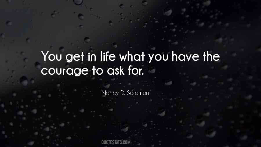Courage To Ask Quotes #698147