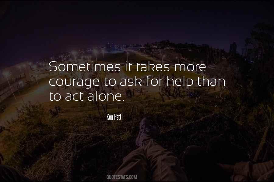 Courage To Ask Quotes #921875