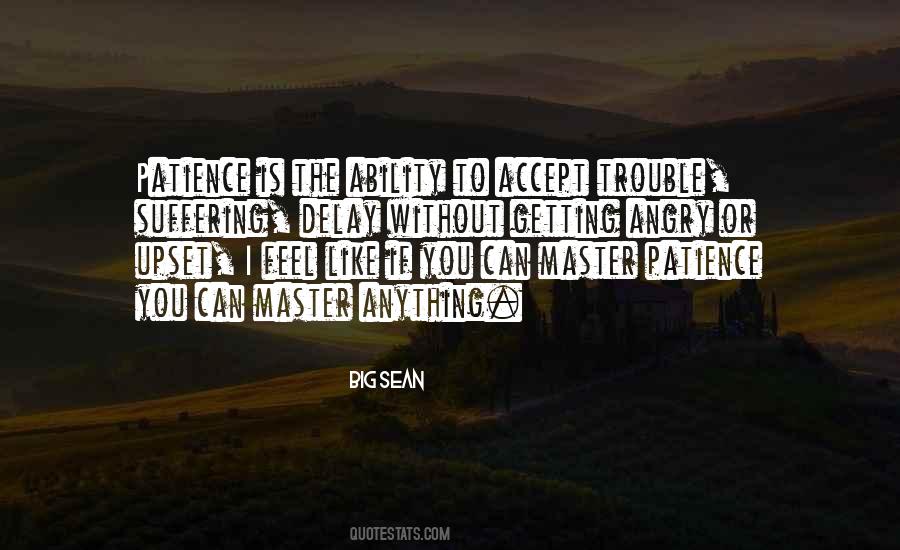 I Feel Upset Quotes #1268522