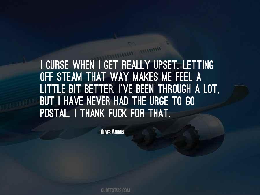 I Feel Upset Quotes #698682