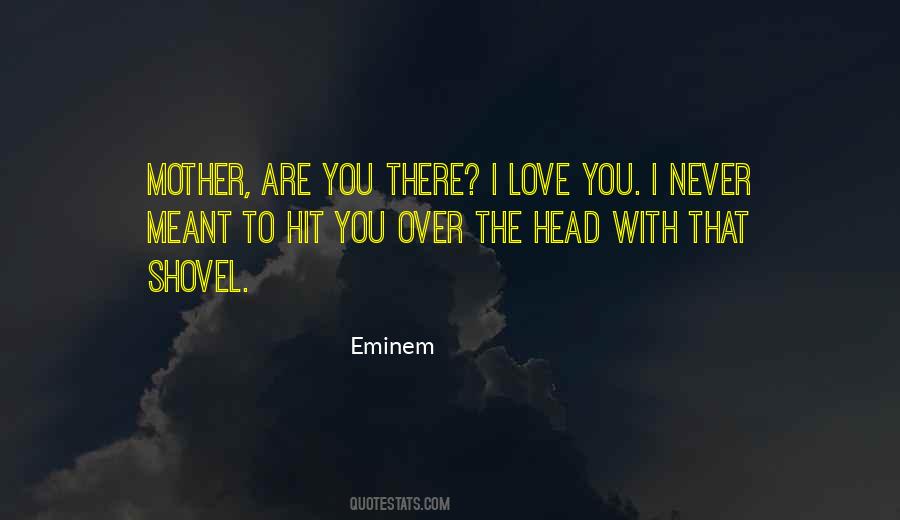 Eminem Love You More Quotes #664607