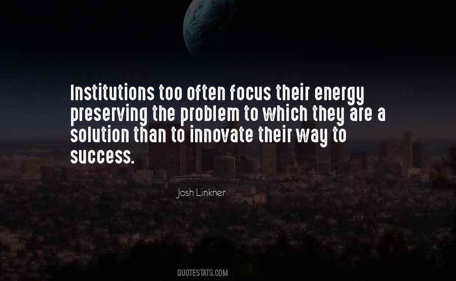 Focus On The Solution Not The Problem Quotes #1520490