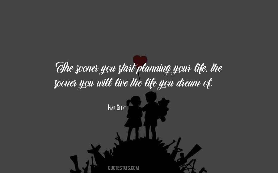 Live The Life You Dream Quotes #1860347