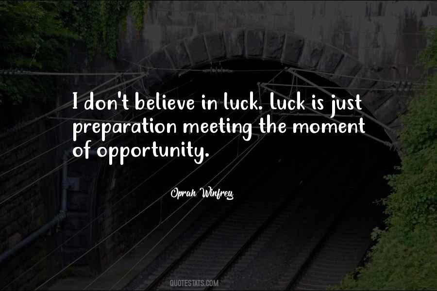 Luck Opportunity Quotes #1406965