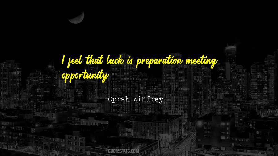 Luck Opportunity Quotes #1453068