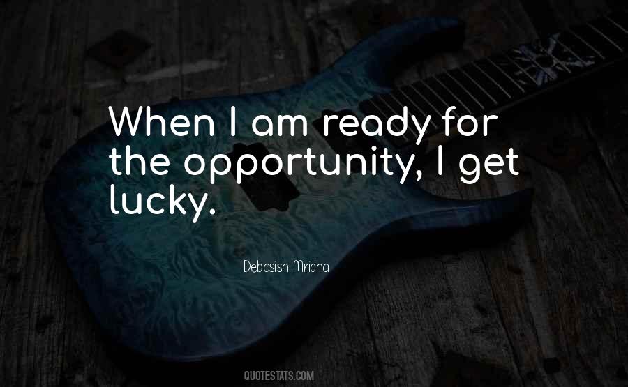 Luck Opportunity Quotes #1483941