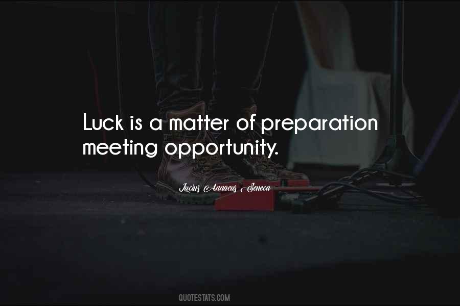 Luck Opportunity Quotes #150931