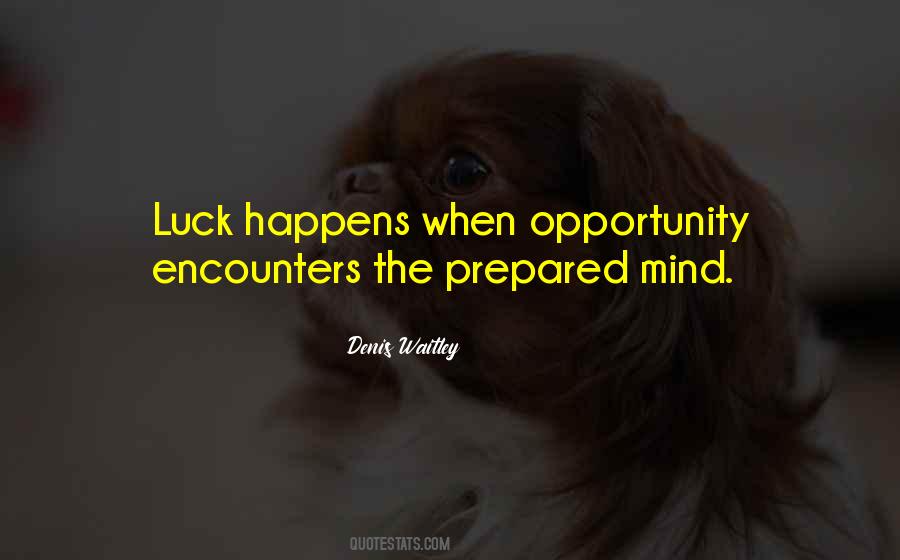 Luck Opportunity Quotes #1554792