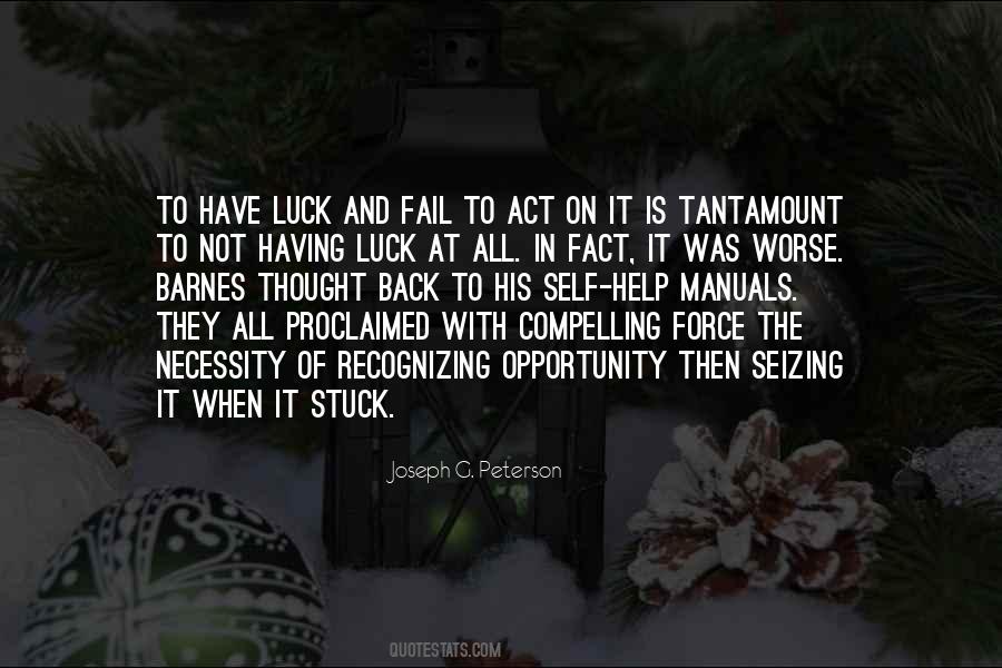 Luck Opportunity Quotes #1779767