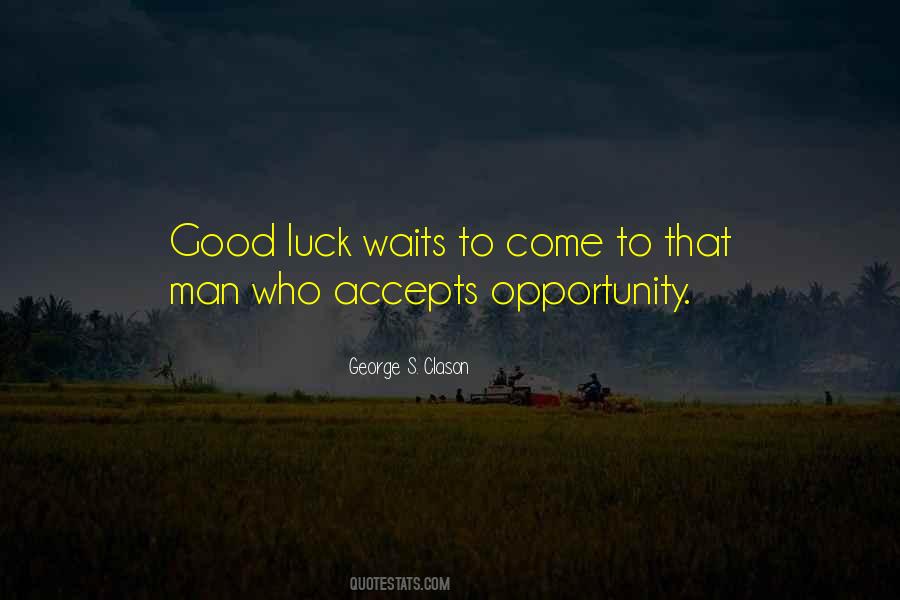 Luck Opportunity Quotes #1812202