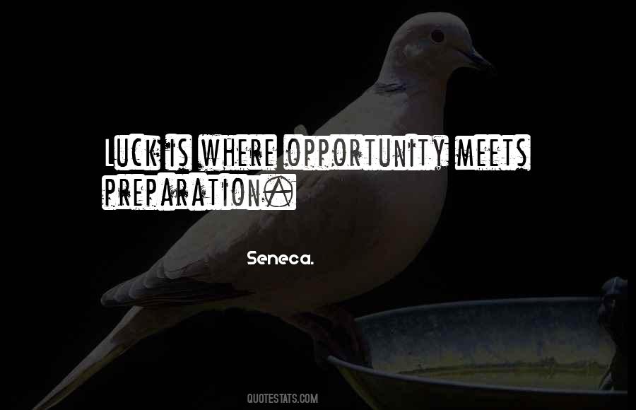 Luck Opportunity Quotes #487391