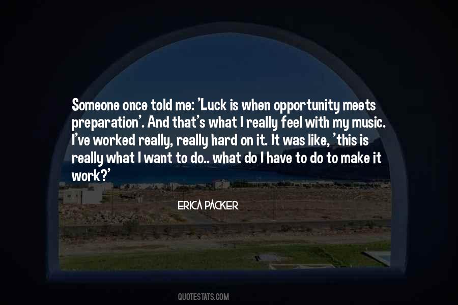 Luck Opportunity Quotes #506937