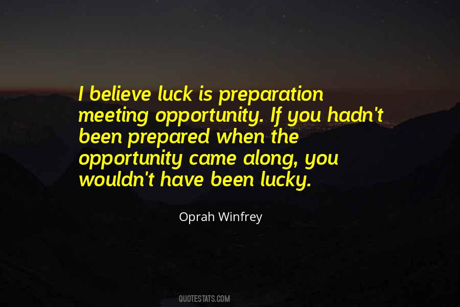 Luck Opportunity Quotes #589148