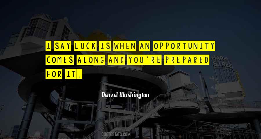 Luck Opportunity Quotes #72964