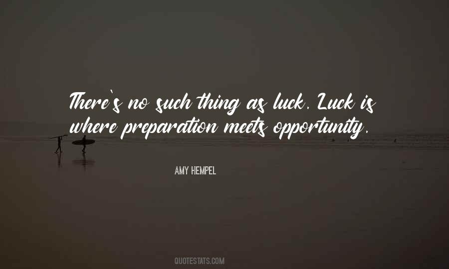 Luck Opportunity Quotes #773613