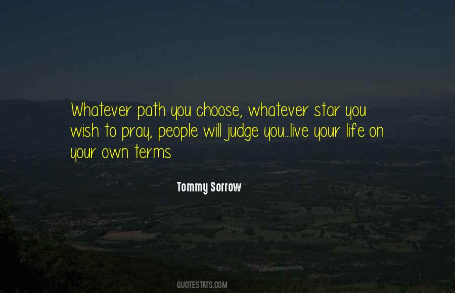 Whatever Path You Choose Quotes #1350039