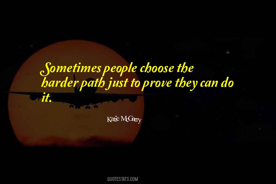 Whatever Path You Choose Quotes #1866617