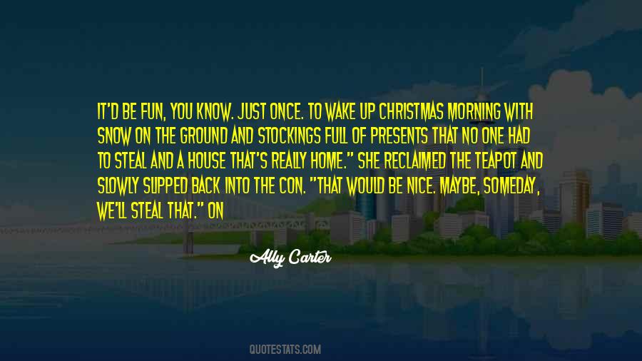 Nice To Be Back Quotes #1362196