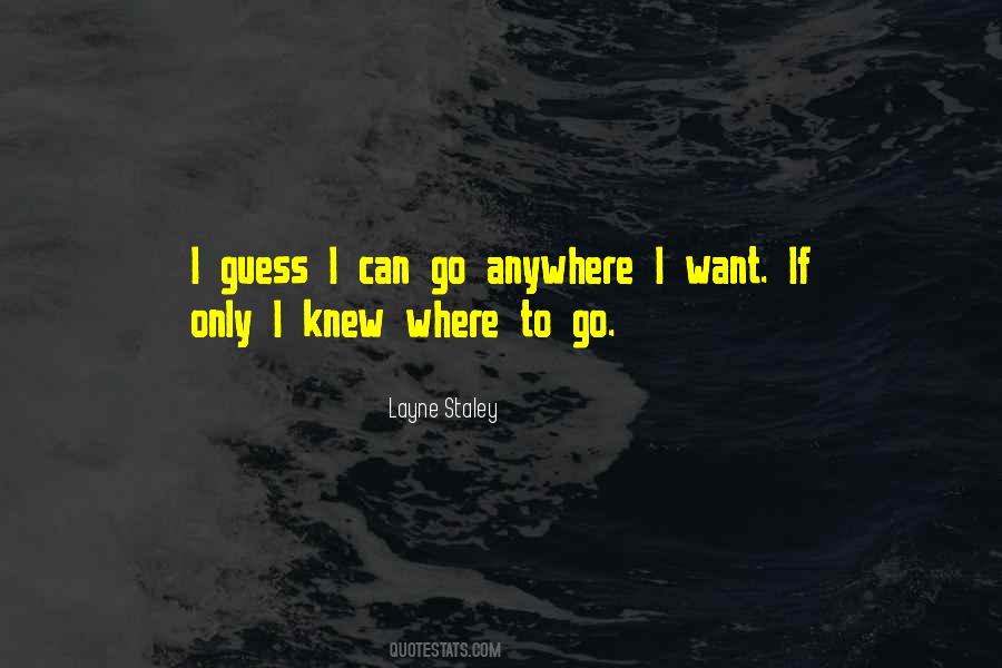 I Can Go Anywhere Quotes #1281946