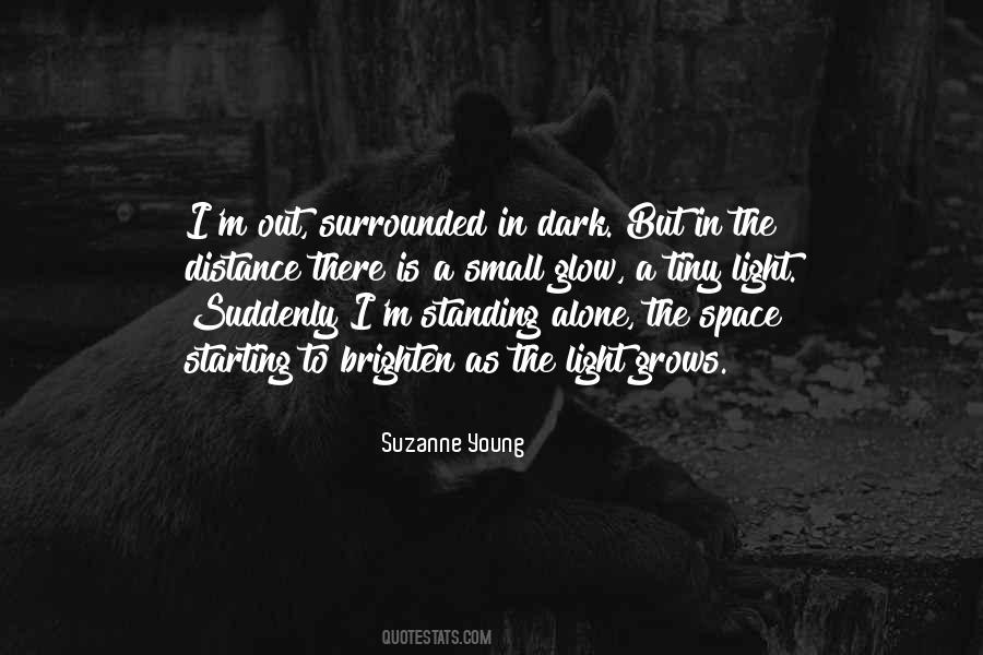 Darkness Alone Quotes #1493683