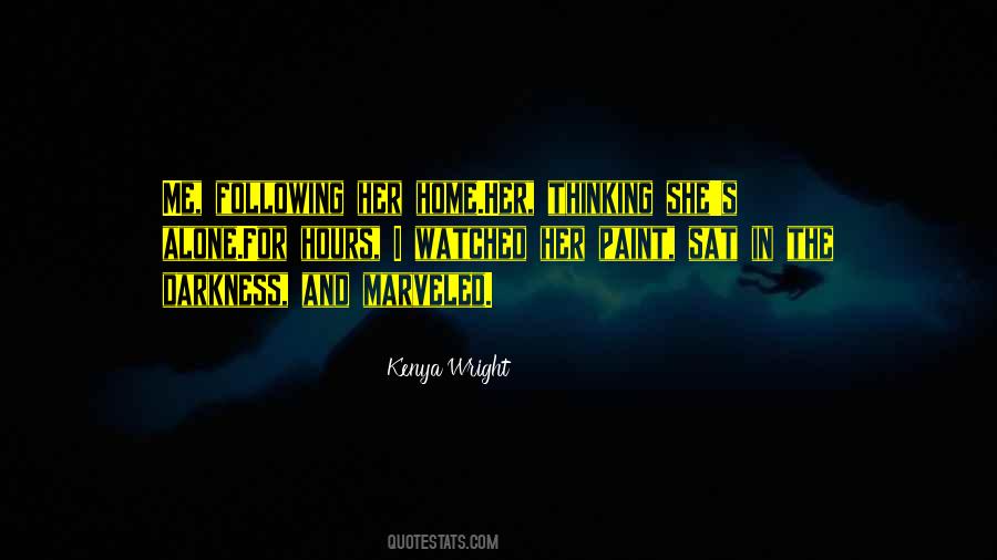 Darkness Alone Quotes #1593094