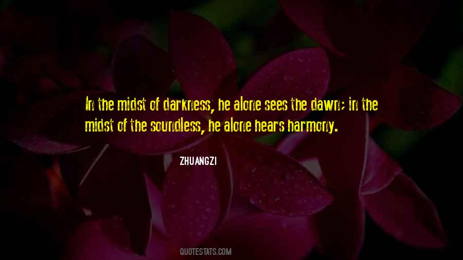 Darkness Alone Quotes #1751600