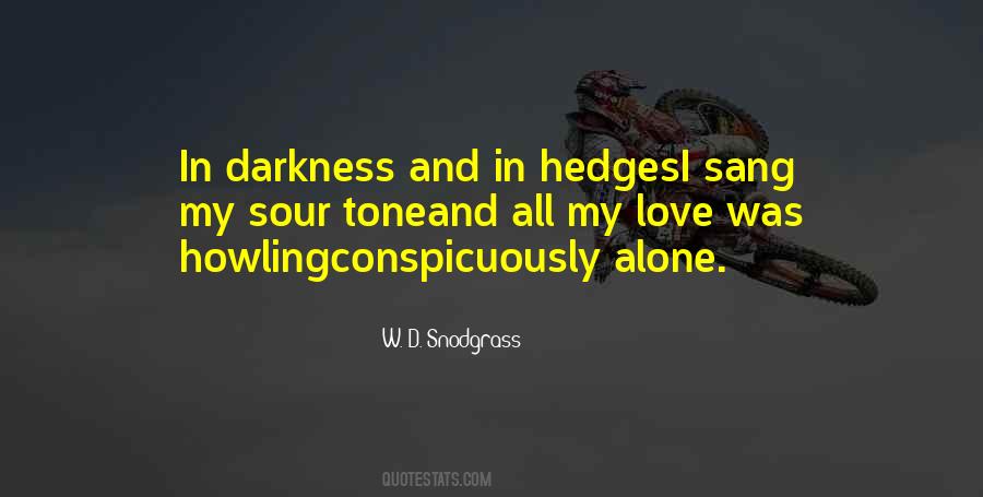 Darkness Alone Quotes #713540