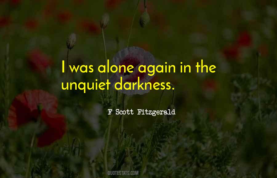 Darkness Alone Quotes #894312