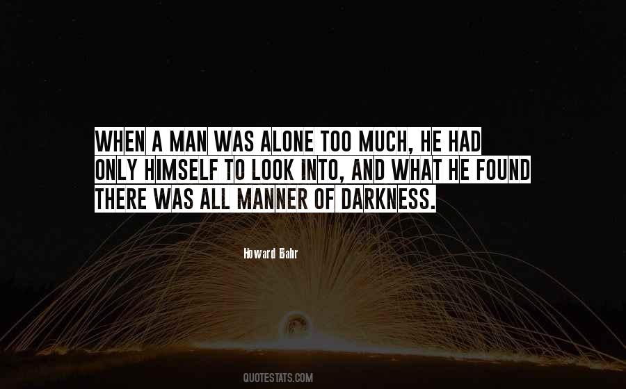Darkness Alone Quotes #983123