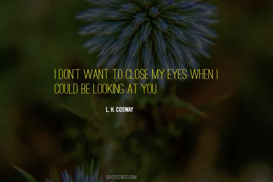 I Want To Close My Eyes Quotes #1652589