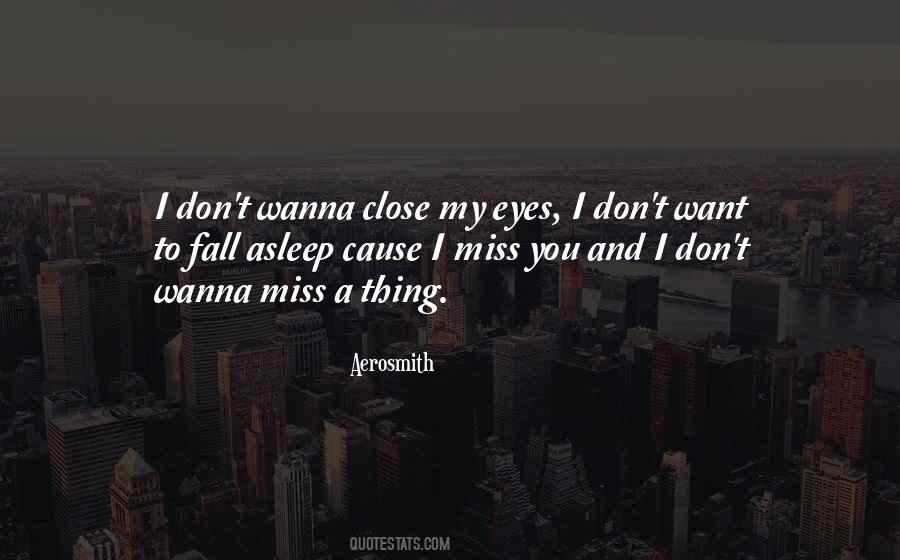 I Want To Close My Eyes Quotes #806372