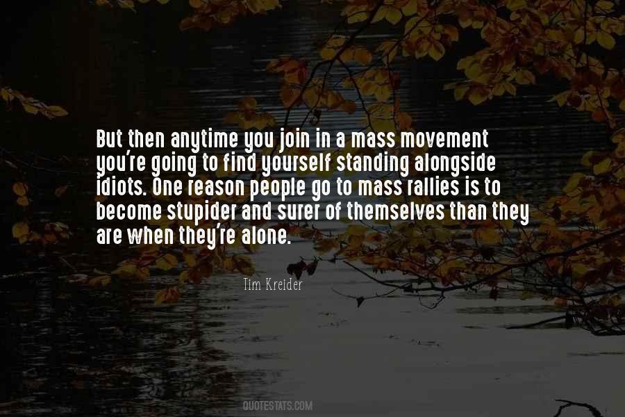 Even If You Are Standing Alone Quotes #1287926