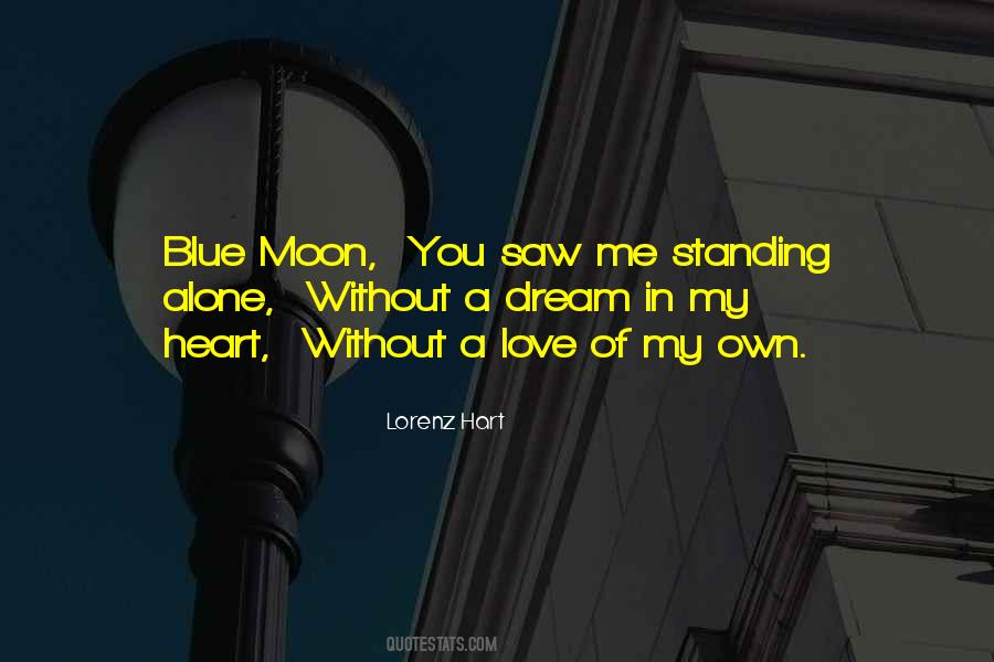 Even If You Are Standing Alone Quotes #1691755